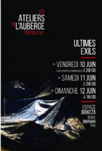Ultimes Exils. Du 10 au 12 juin 2016 à Pau. Pyrenees-Atlantiques.  20H30